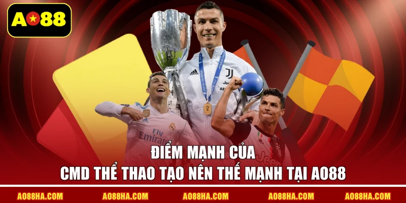 Điểm mạnh của CMD Thể thao tạo nên thế mạnh tại AO88