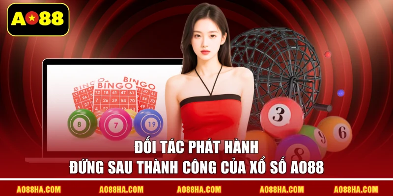 Đối tác phát hành đứng sau thành công của xổ số AO88