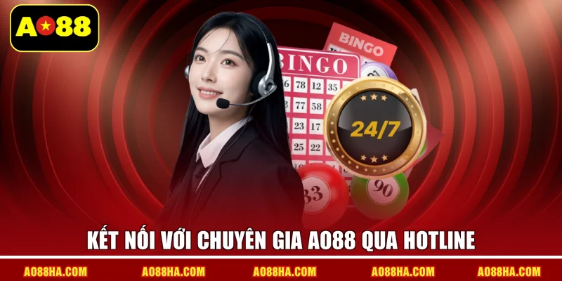 Kết nối với chuyên gia AO88 qua hotline