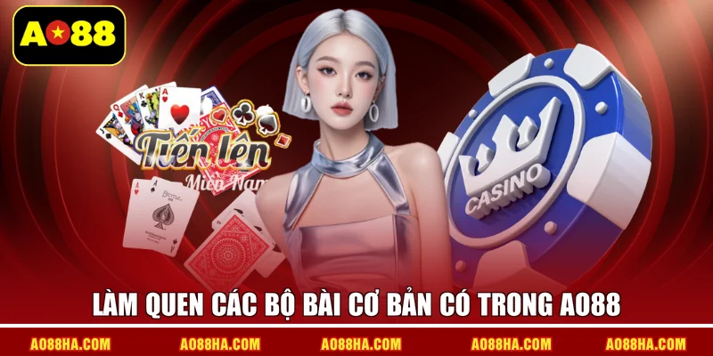 Làm quen các bộ bài cơ bản có trong AO88
