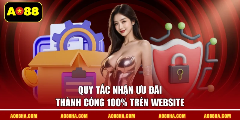Quy tắc nhận ưu đãi thành công 100% trên website