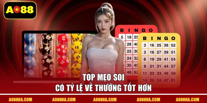 Top mẹo soi có tỷ lệ về thưởng tốt hơn