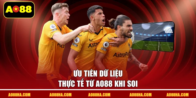 Ưu tiên dữ liệu thực tế từ AO88 khi soi
