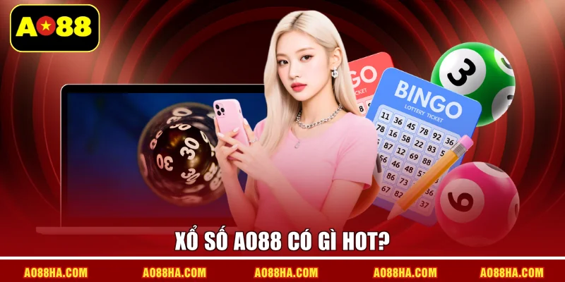 Xổ số AO88 có gì hot?